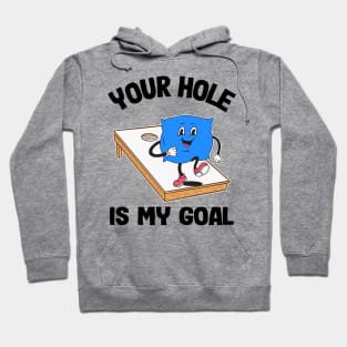 Your Hole Is My Goal Corn Hole Bean Bag Sarcastic Cornhole Hoodie